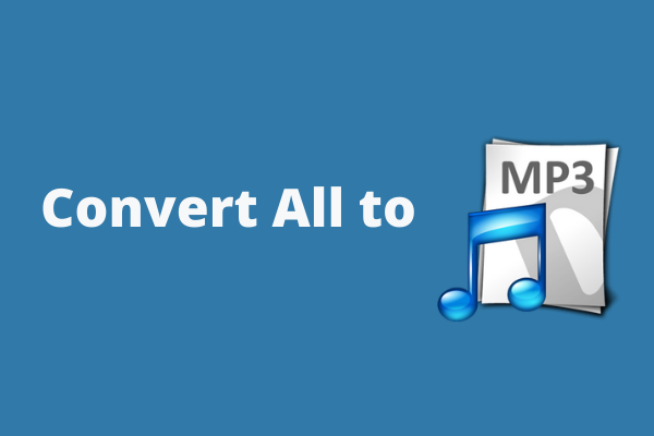 2 Useful Methods to Convert All to MP3 in 2025