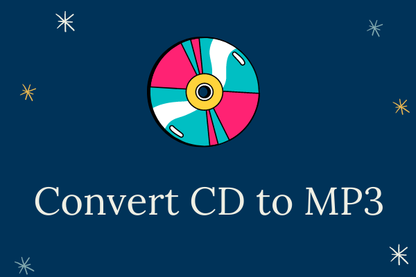 3 Methods on How to Convert CD to MP3