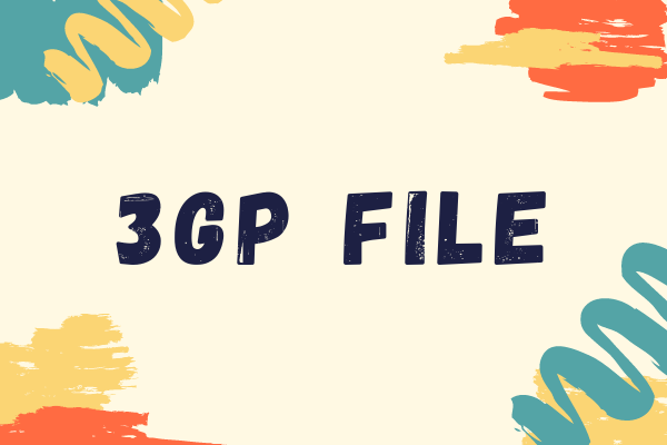 What Is a 3GP File & How to Open/Convert It