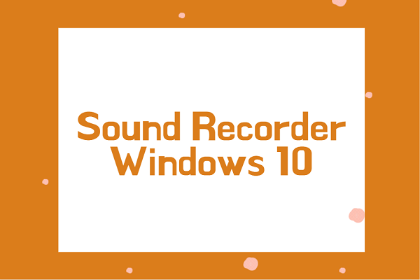 Best Free Sound Recorder Windows 10 [Reliable]