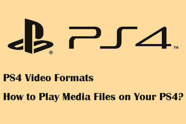 PS4 Video Formats | How to Play Media Files on Your PS4?