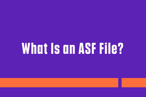 What Is an ASF File & How to Open and Convert ASF Files