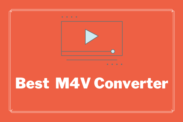 Top 10 Best M4V Converters [Free & Paid]