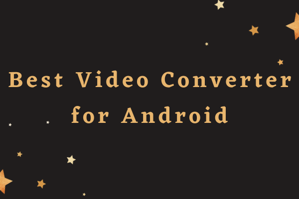 Best Video Converter for Android in 2025 [Top 7]