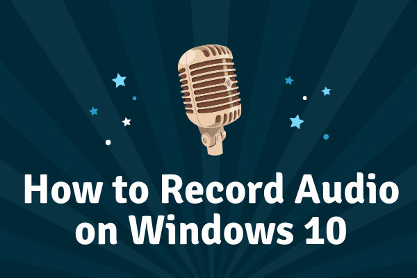 How to Record Audio on Windows 10