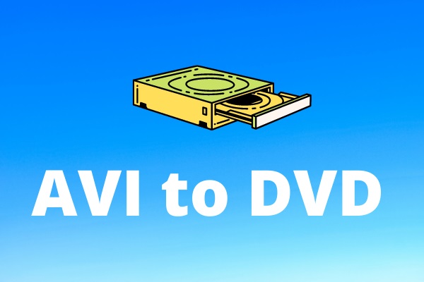 Top 3 Methods to Convert AVI to DVD