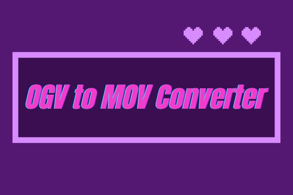 Top 6 OGV to MOV Converters in 2025