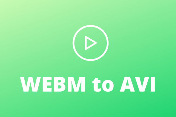 Solved – How to Convert WEBM to AVI for Free?