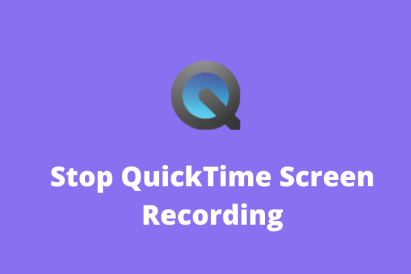 Solved – How to Stop QuickTime Screen Recording on Mac