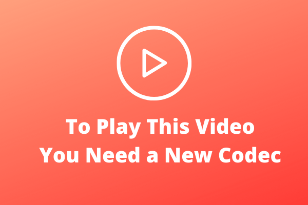 To Play This Video You Need a New Codec? Here’s How to Fix It