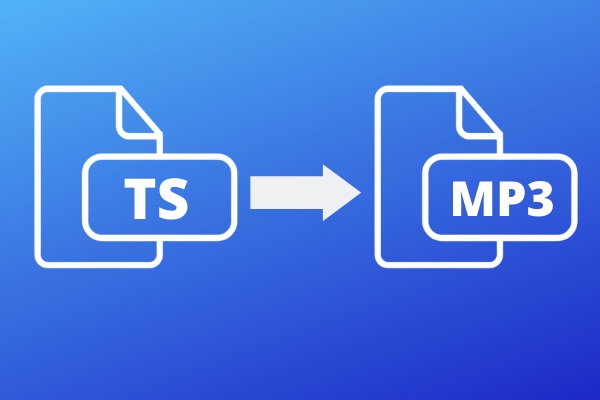 TS to MP3: How to Rip MP3 from TS Videos Easily and Quickly