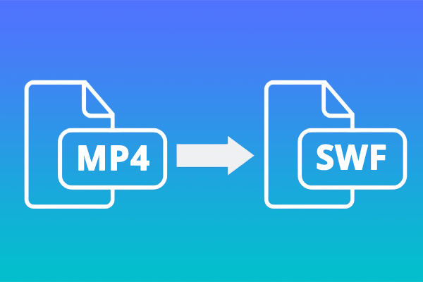 How to Convert MP4 to SWF & How to Download SWF Files