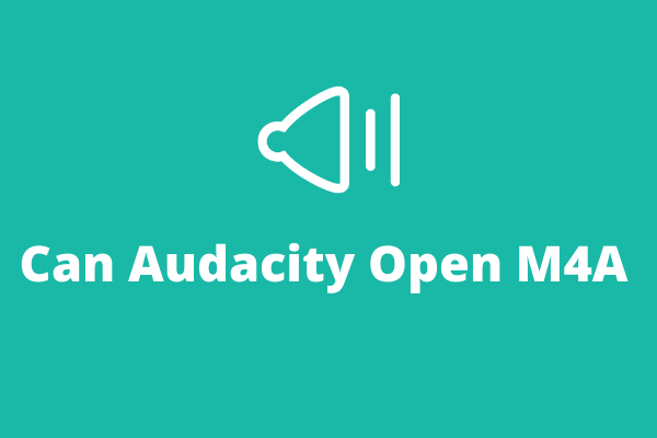 Gelöst – Kann Audacity M4A öffnen? Wie öffne ich M4A in Audacity?