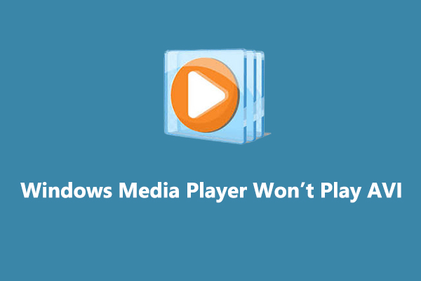 How to Fix AVI File Not Playing on Windows 10/11 - 6 Methods