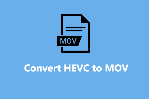 Solved: How to Convert HEVC/H265 to MOV on Windows