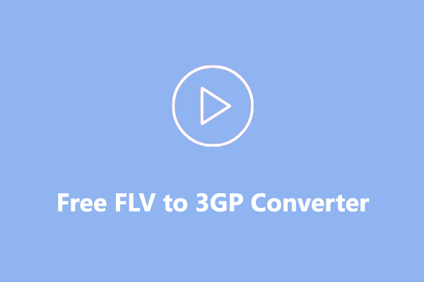 How to Convert FLV to 3GP for Free on Windows