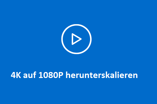 Top 5 Methoden zum mühelosen Herunterskalieren von 4K auf 1080P