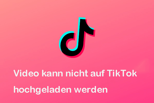 So beheben Sie die Fehlermeldung „Video kann nicht hochgeladen werden“ auf TikTok [Handy & PC]