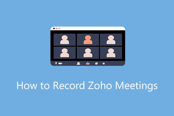 How to Record Zoho Meetings [Host & Attendee]