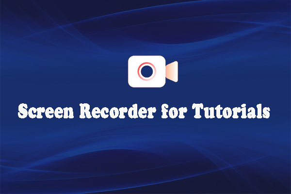 Here Are the Top 7 Screen Recorders for Tutorials [PC/Online]