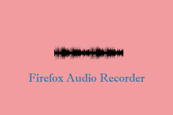 Firefox Audio Recorder: How to Record Audio from Firefox