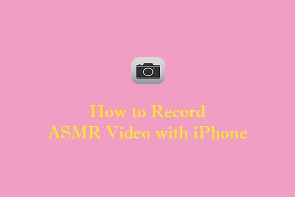 How to Record ASMR Video with iPhone & Samsung Galaxy