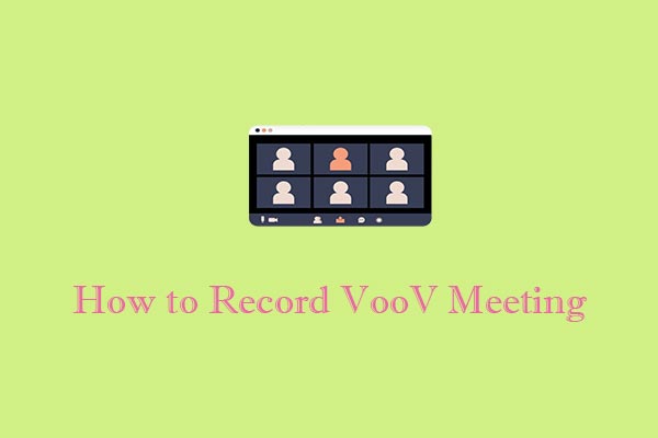 How to Record VooV Meeting Easily [Windows & Mac]