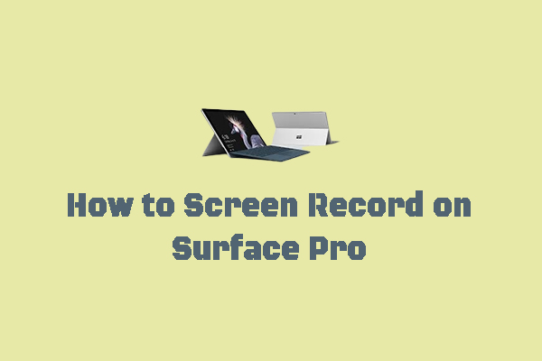 How to Screen Record on Surface Pro & Screenshot on Surface Pro