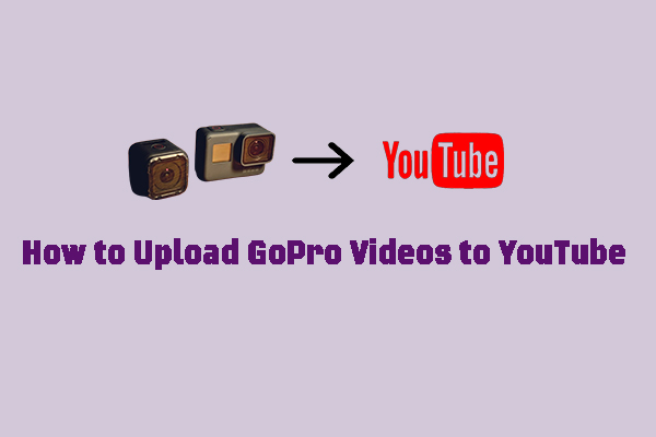 How to Upload GoPro Videos to YouTube – Detailed Guide