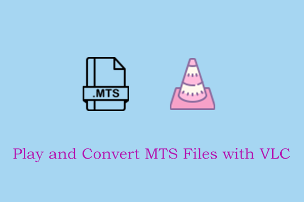 The Best Way to Play and Convert MTS Files with VLC