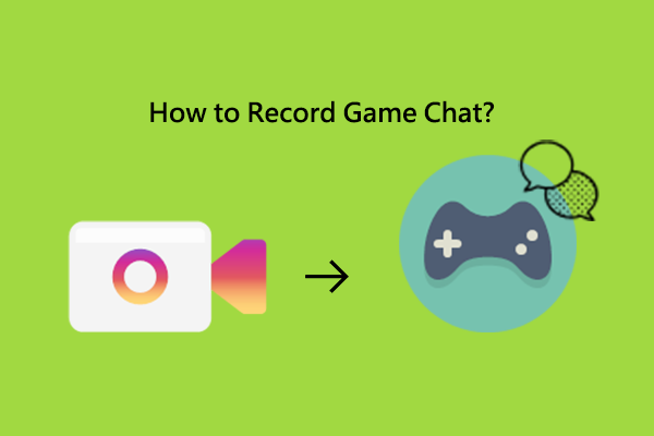 How Can You Record Game Chat with Different Means – Solved