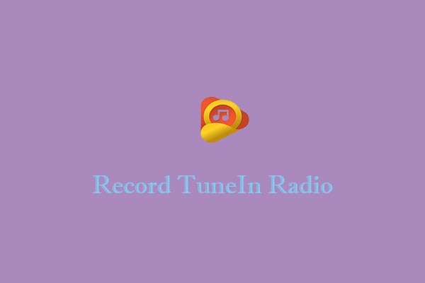 How to Record TuneIn Radio: 3 Quick and Easy Methods