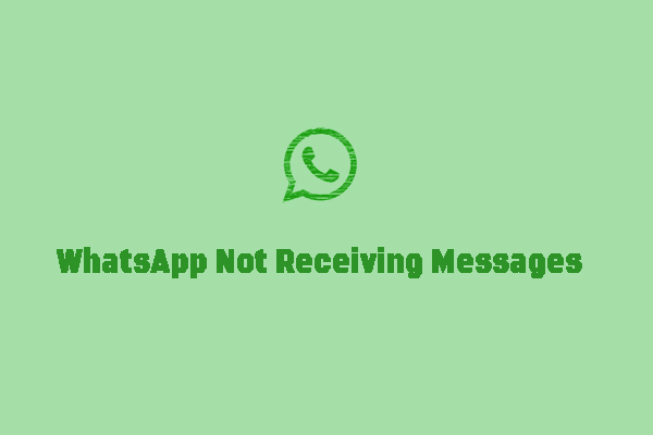 [Solved] How to Fix WhatsApp Not Receiving Messages | 9 Solutions