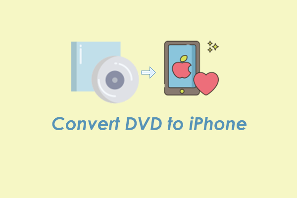 How to Convert DVD to iPhone Efficiently? [2 Methods]