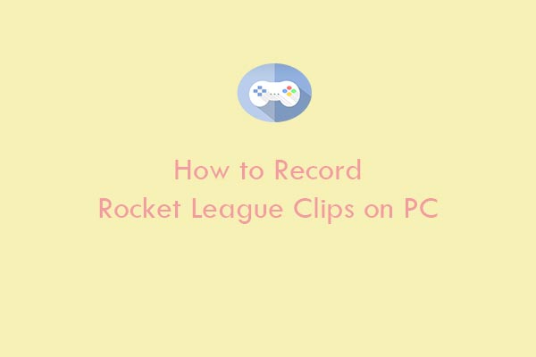 How to Record Rocket League Clips on PC