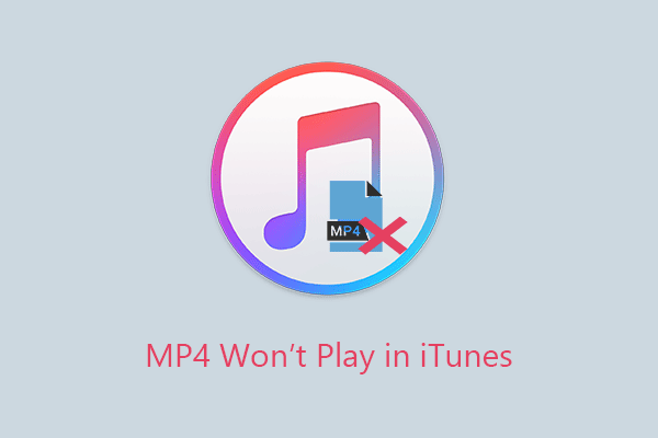 How to Solve the MP4 Won’t Play in iTunes Problem in Several Ways