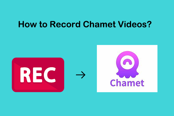 Step-by-Step Guidance on How to Record Chamet Videos Easily