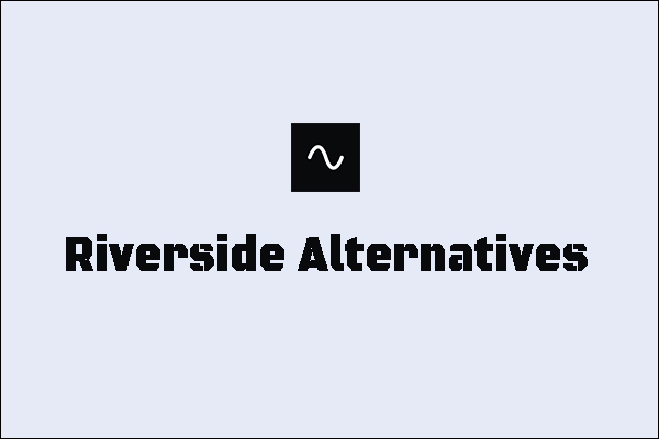 5 Best Riverside Alternatives for Recording, Editing, or Streaming