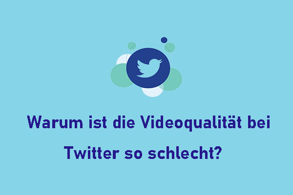 Warum ist die Videoqualität bei Twitter so schlecht und wie kann man es beheben?