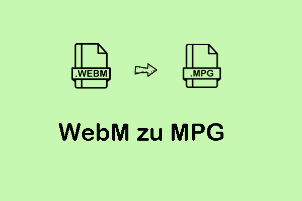 Wie kann man WebM zu MPG konvertieren? [Kostenlos und Einfach]