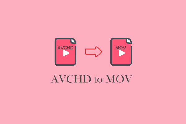 Convert AVCHD to MOV for Free and Efficiently [Offline & Online]