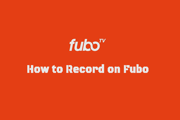 How to Record on FuboTV with or Without Cloud DVR | Detailed Guide