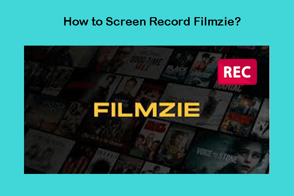 How to Screen Record Filmzie with Ease and Efficiency – Solved