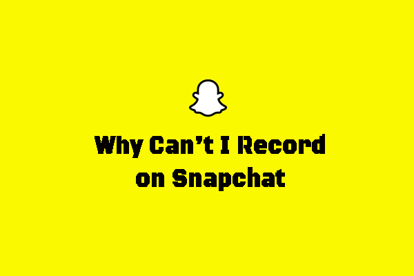 [Answered] Why Can’t I Record on Snapchat and How to Fix It