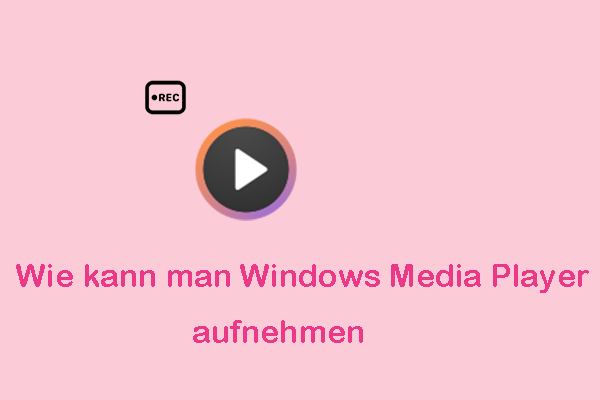 Gelöst! Wie kann man Windows Media Player reibungslos aufnehmen?