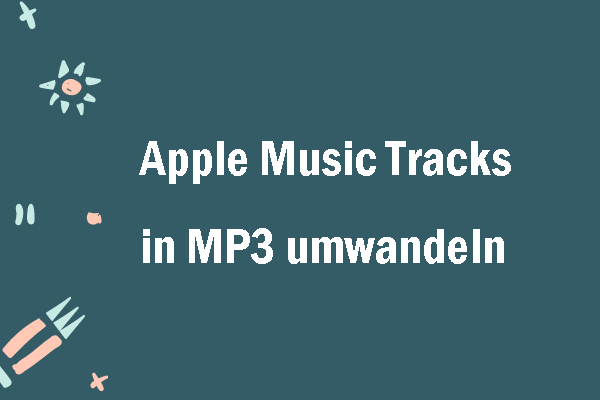 So konvertieren Sie Apple Music-Titel in MP3 – Eine ultimative Anleitung