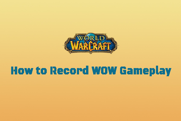 How to Record World of Warcraft (WOW) Gameplay with No Lag