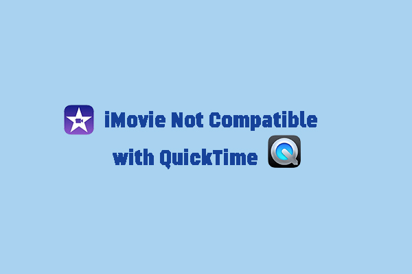 iMovie Export File Not Compatible with QuickTime Player Error