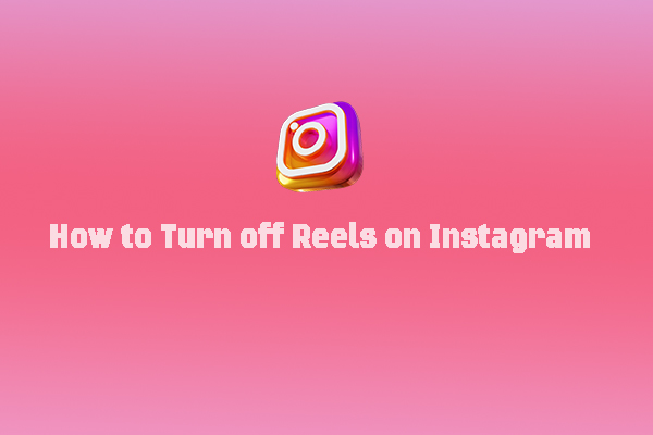 Ultimate Guide on How to Turn off Reels on Instagram via 4 Tricks