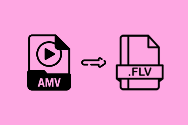 3 Powerful Methods for AMV to FLV Conversion [Universal Guide]